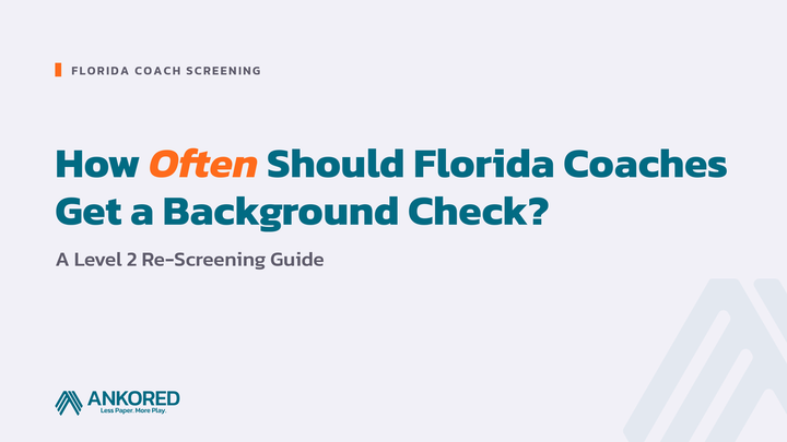 Ankored blog header asking how often Florida coaches need a background check, introducing a Level 2 re-screening guide by role.