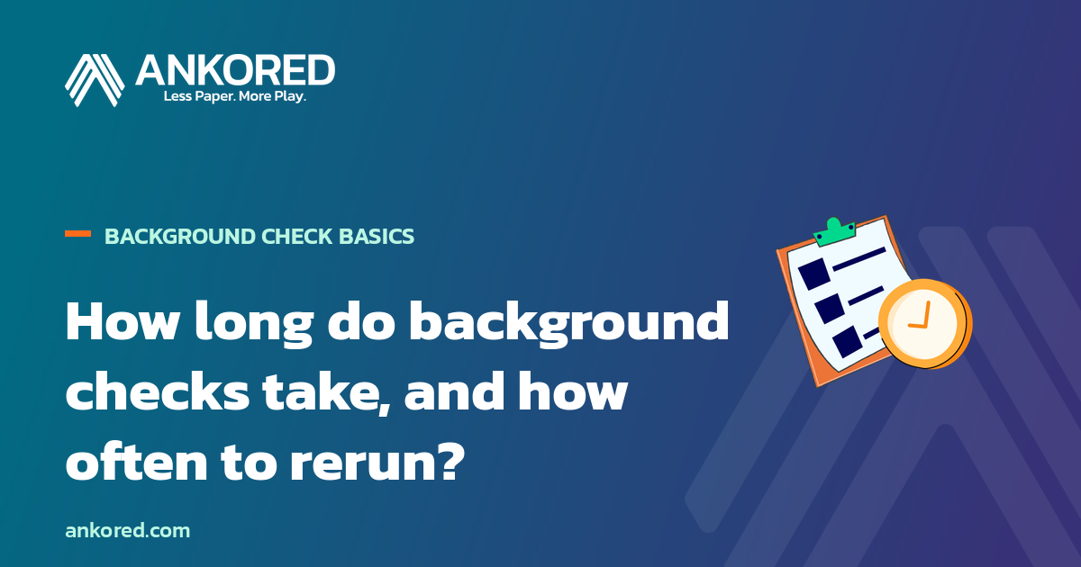 Ankored guide: how long do youth sports background checks take, and how often to rerun?