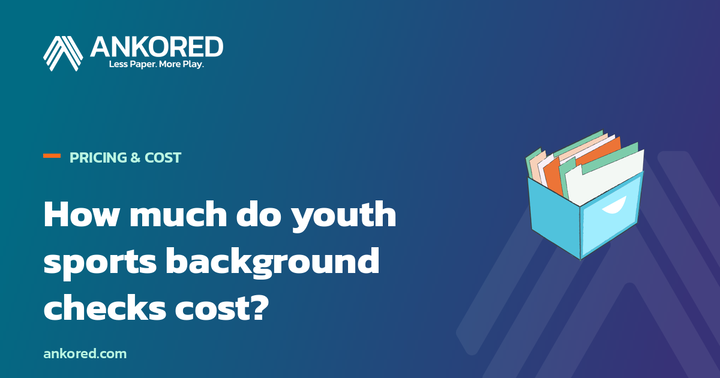 Ankored guide: how much do youth sports background checks cost?