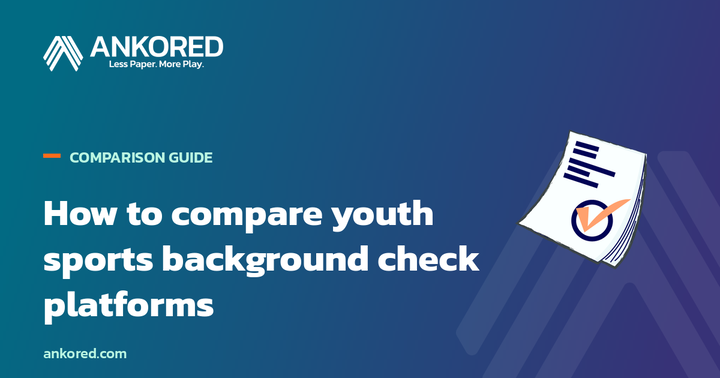 Ankored comparison guide: how to compare youth sports background check platforms and their alternatives.
