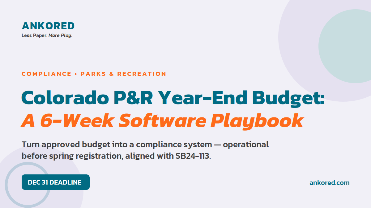 Ankored blog header on a light background: "Colorado P&R Year-End Budget: A 6-Week Software Playbook," with a "Dec 31 Deadline" tag.