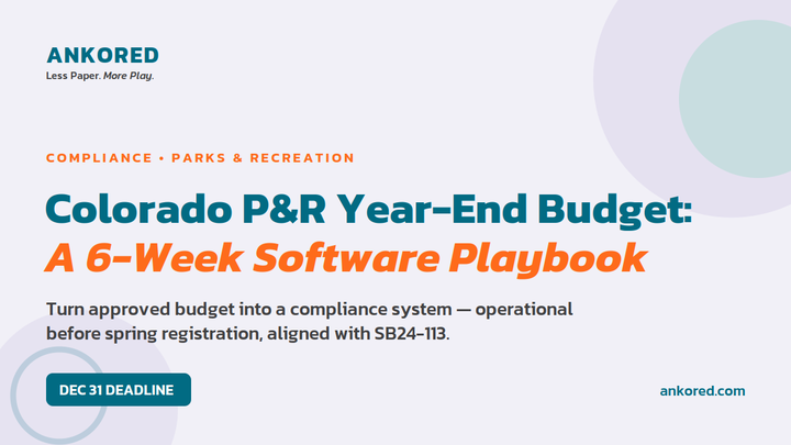 Ankored blog header on a light background: "Colorado P&R Year-End Budget: A 6-Week Software Playbook," with a "Dec 31 Deadline" tag.